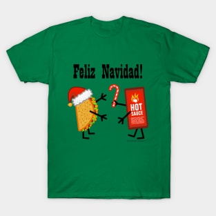 Christmas Taco and Hot Sauce - Feliz Navidad! T-Shirt